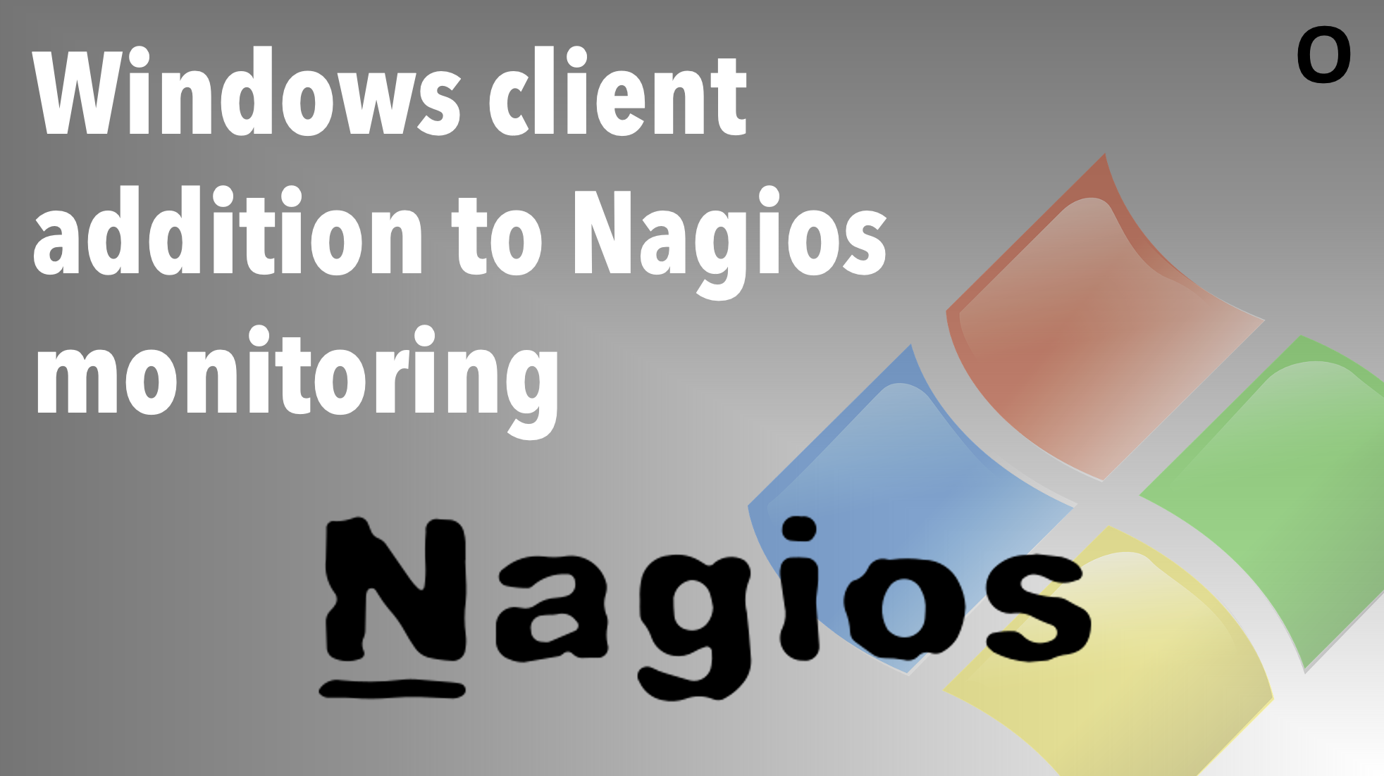 How to add a Windows client to Nagios monitoring